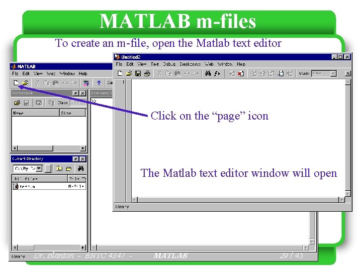 MATLAB m-files To create an m-file, open the Matlab text editor Click on the