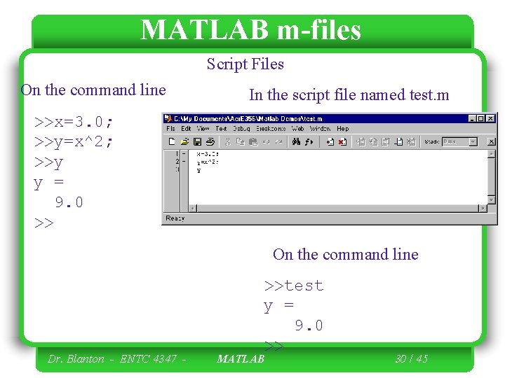 MATLAB m-files Script Files On the command line In the script file named test.