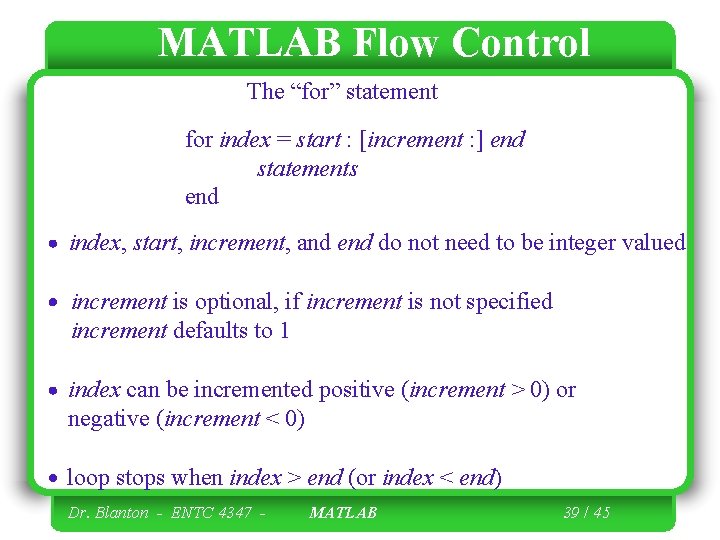 MATLAB Flow Control The “for” statement for index = start : [increment : ]