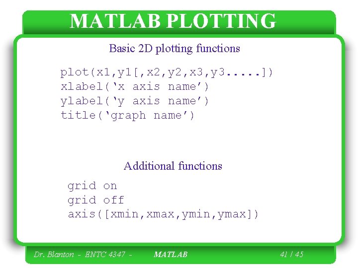 MATLAB PLOTTING Basic 2 D plotting functions plot(x 1, y 1[, x 2, y