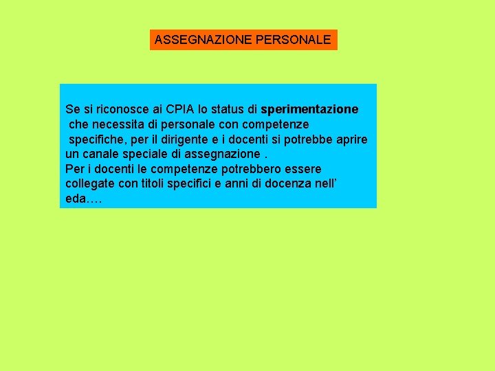 ASSEGNAZIONE PERSONALE Se si riconosce ai CPIA lo status di sperimentazione che necessita di