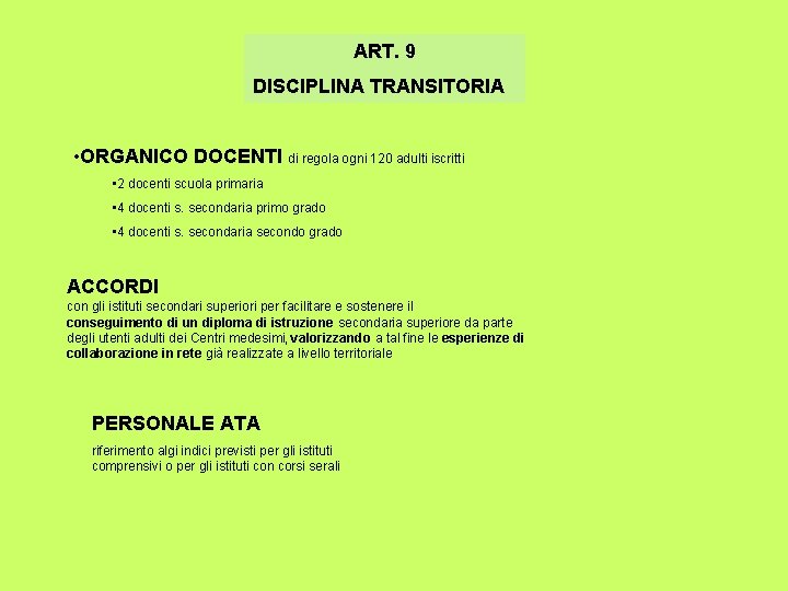 ART. 9 DISCIPLINA TRANSITORIA • ORGANICO DOCENTI di regola ogni 120 adulti iscritti •