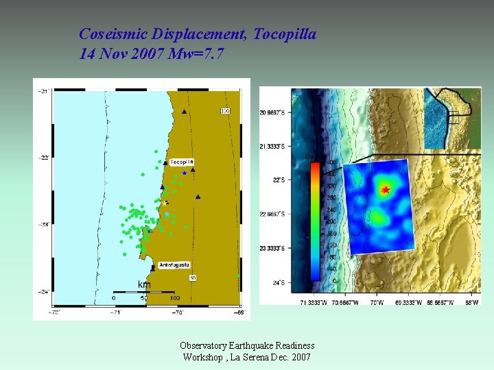 Coseismic Displacement, Tocopilla 14 Nov 2007 Mw=7. 7 Observatory Earthquake Readiness Workshop , La