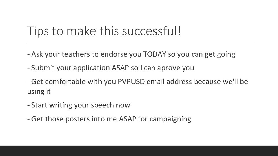 Tips to make this successful! - Ask your teachers to endorse you TODAY so