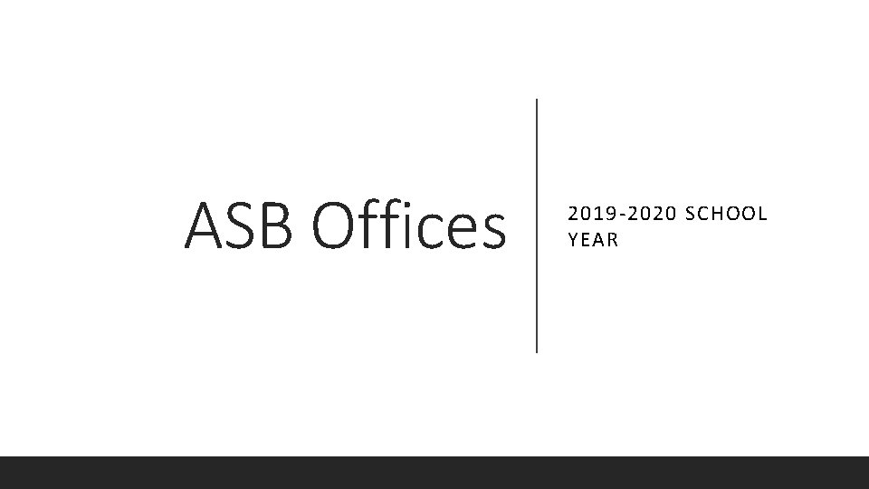 ASB Offices 2019 -2020 SCHOOL YEAR 