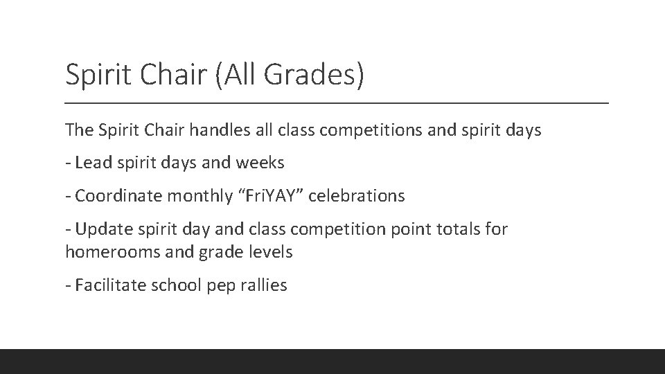 Spirit Chair (All Grades) The Spirit Chair handles all class competitions and spirit days