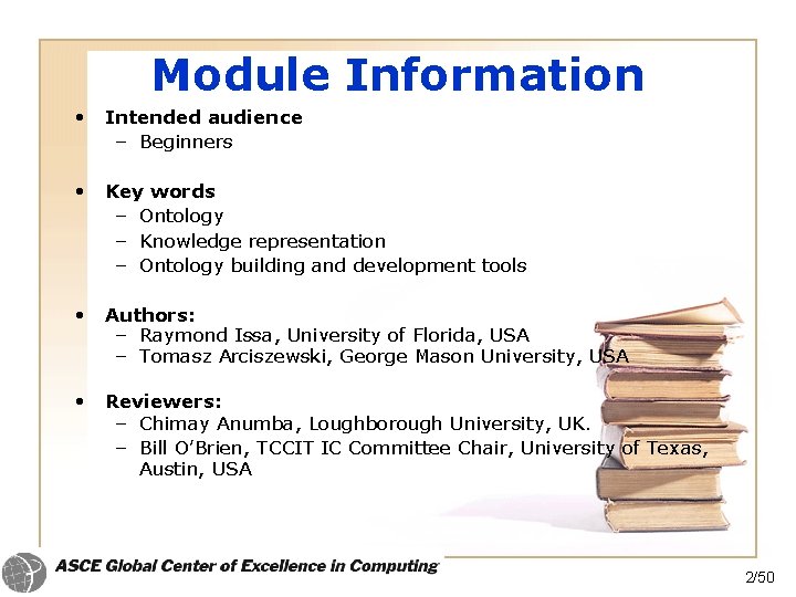 Module Information • Intended audience – Beginners • Key words – Ontology – Knowledge Module Information • Intended audience – Beginners • Key words – Ontology – Knowledge