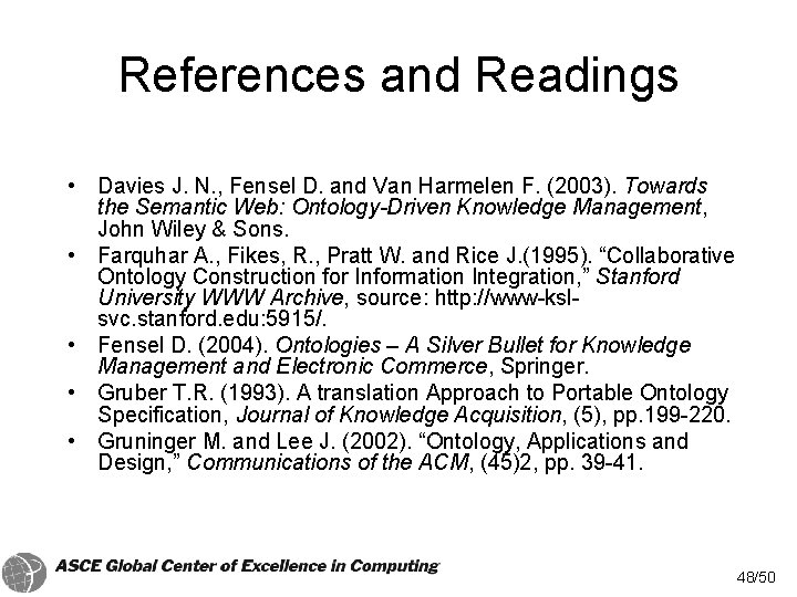 References and Readings • Davies J. N. , Fensel D. and Van Harmelen F.