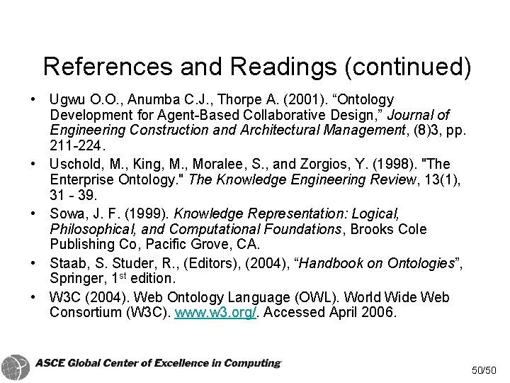 References and Readings (continued) • Ugwu O. O. , Anumba C. J. , Thorpe References and Readings (continued) • Ugwu O. O. , Anumba C. J. , Thorpe