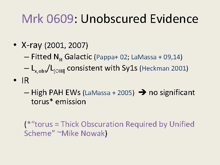 Mrk 0609: Unobscured Evidence • X-ray (2001, 2007) – Fitted NH Galactic (Pappa+ 02;