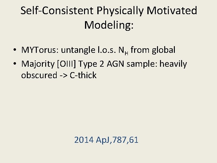 Self-Consistent Physically Motivated Modeling: • MYTorus: untangle l. o. s. NH from global •