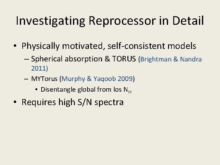 Investigating Reprocessor in Detail • Physically motivated, self-consistent models – Spherical absorption & TORUS