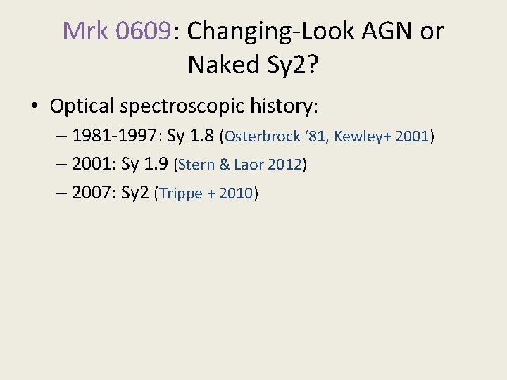 Mrk 0609: Changing-Look AGN or Naked Sy 2? • Optical spectroscopic history: – 1981