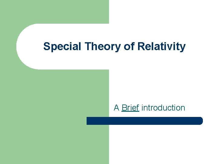 Special Theory of Relativity A Brief introduction 