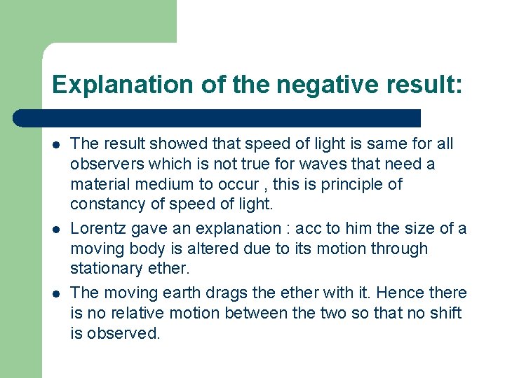 Explanation of the negative result: l l l The result showed that speed of