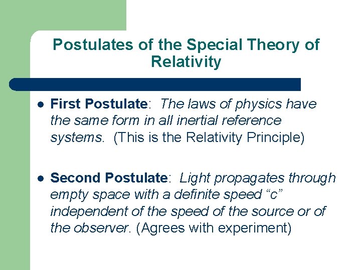 Postulates of the Special Theory of Relativity l First Postulate: The laws of physics