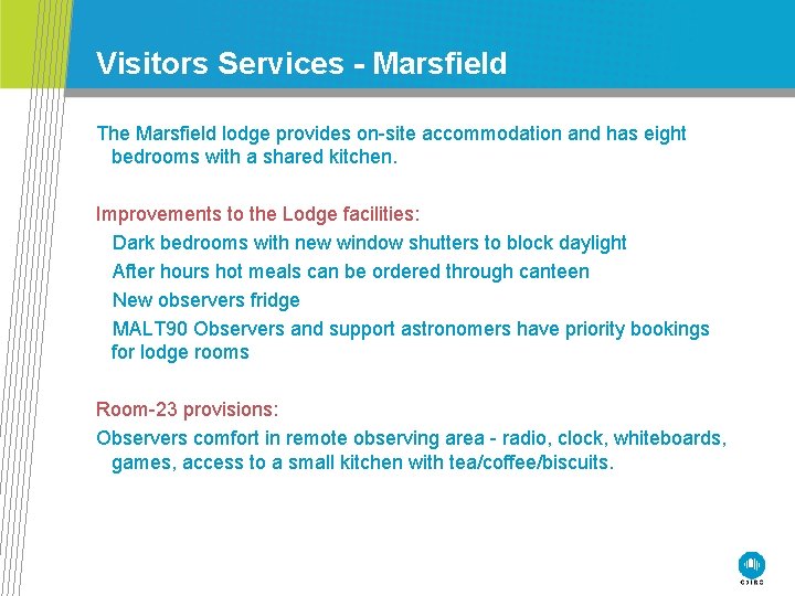 Visitors Services - Marsfield The Marsfield lodge provides on-site accommodation and has eight bedrooms