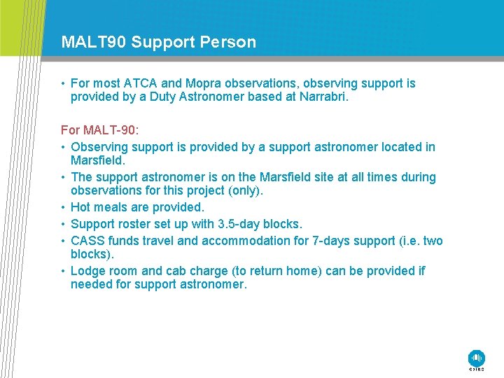 MALT 90 Support Person • For most ATCA and Mopra observations, observing support is