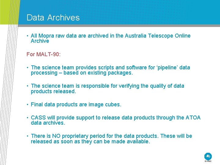 Data Archives • All Mopra raw data are archived in the Australia Telescope Online