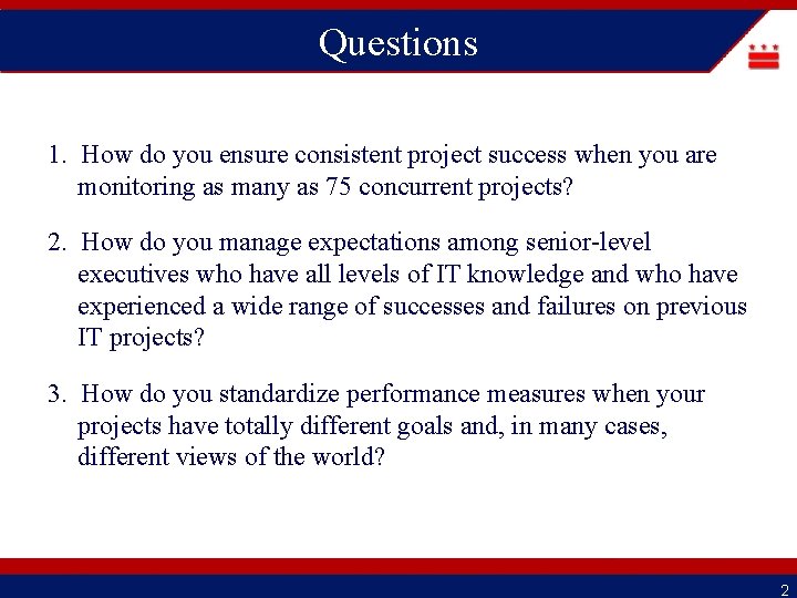 Questions 1. How do you ensure consistent project success when you are monitoring as