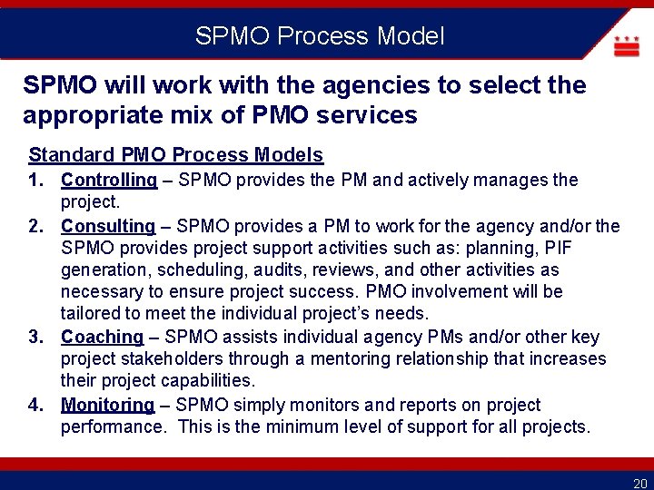 SPMO Process Model SPMO will work with the agencies to select the appropriate mix