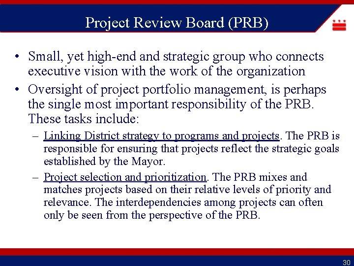 Project Review Board (PRB) • Small, yet high end and strategic group who connects