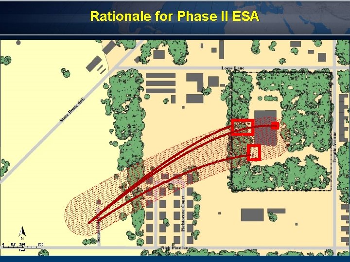 Rationale for Phase II ESA 0 125 250 Feet 500 