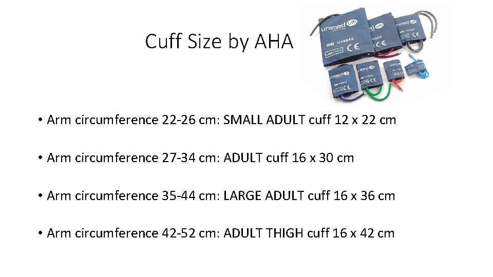 Cuff Size by AHA • Arm circumference 22 -26 cm: SMALL ADULT cuff 12