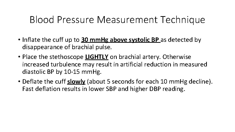 Blood Pressure Measurement Technique • Inflate the cuff up to 30 mm. Hg above