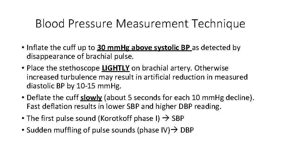 Blood Pressure Measurement Technique • Inflate the cuff up to 30 mm. Hg above
