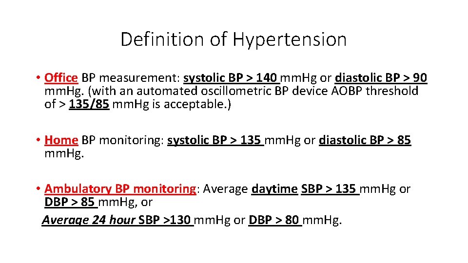 Definition of Hypertension • Office BP measurement: systolic BP > 140 mm. Hg or
