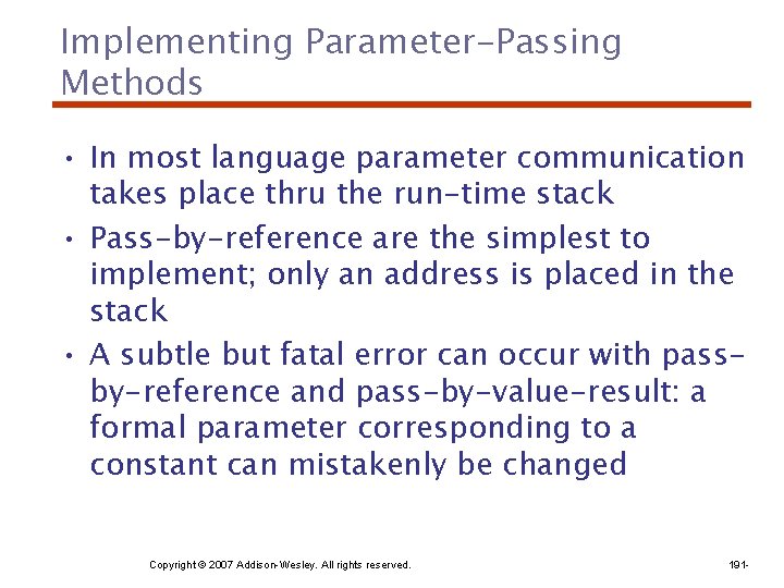 Implementing Parameter-Passing Methods • In most language parameter communication takes place thru the run-time