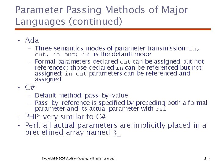 Parameter Passing Methods of Major Languages (continued) • Ada – Three semantics modes of