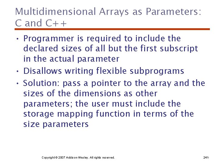 Multidimensional Arrays as Parameters: C and C++ • Programmer is required to include the