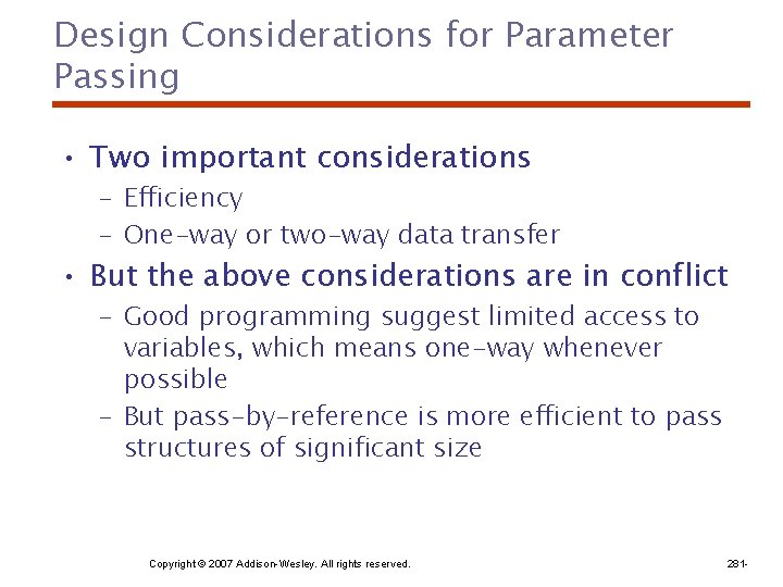 Design Considerations for Parameter Passing • Two important considerations – Efficiency – One-way or