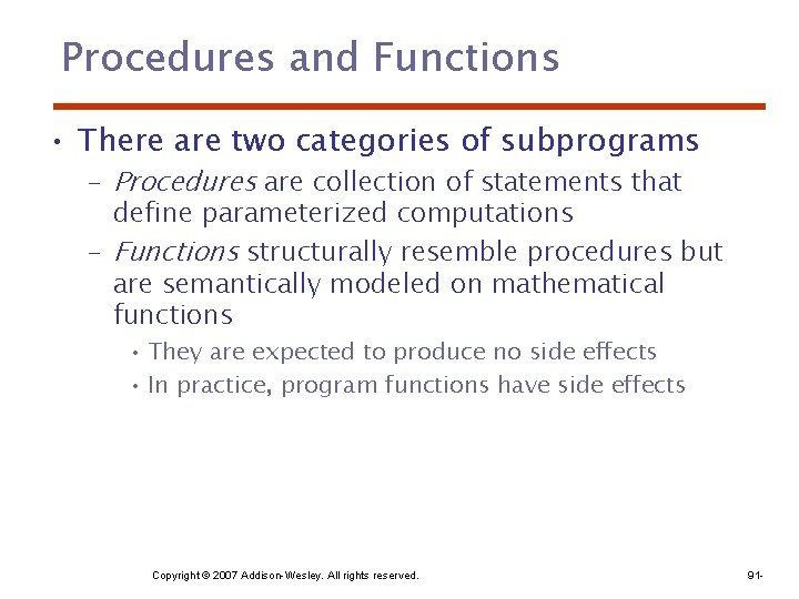 Procedures and Functions • There are two categories of subprograms – Procedures are collection