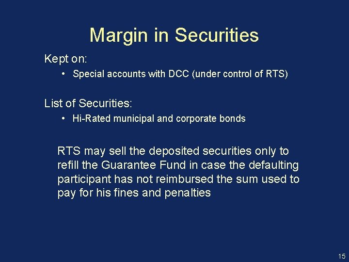 Margin in Securities Kept on: • Special accounts with DCC (under control of RTS)