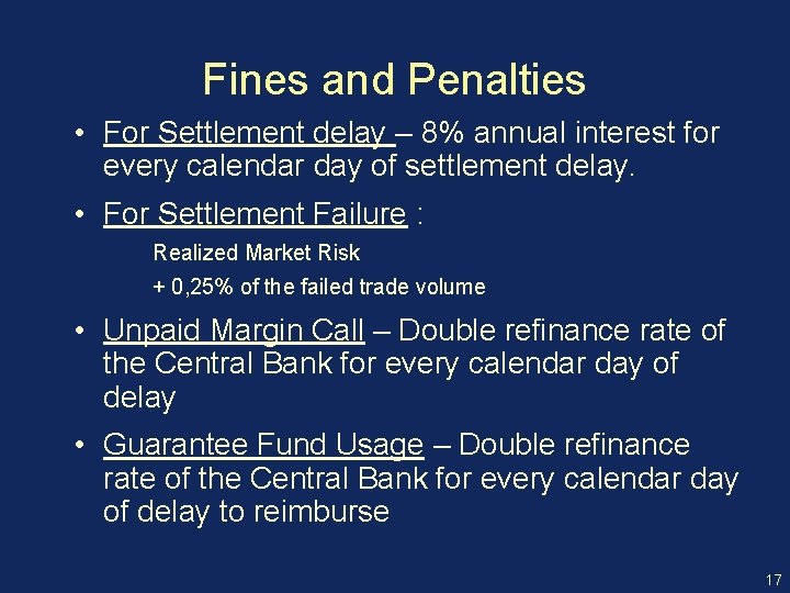 Fines and Penalties • For Settlement delay – 8% annual interest for every calendar