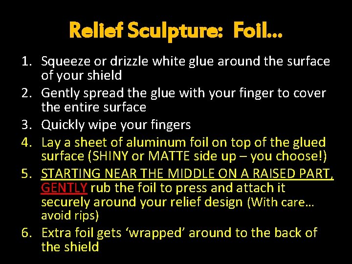 Relief Sculpture: Foil… 1. Squeeze or drizzle white glue around the surface of your