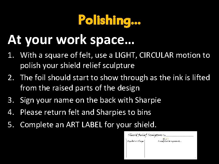 Polishing… At your work space… 1. With a square of felt, use a LIGHT,