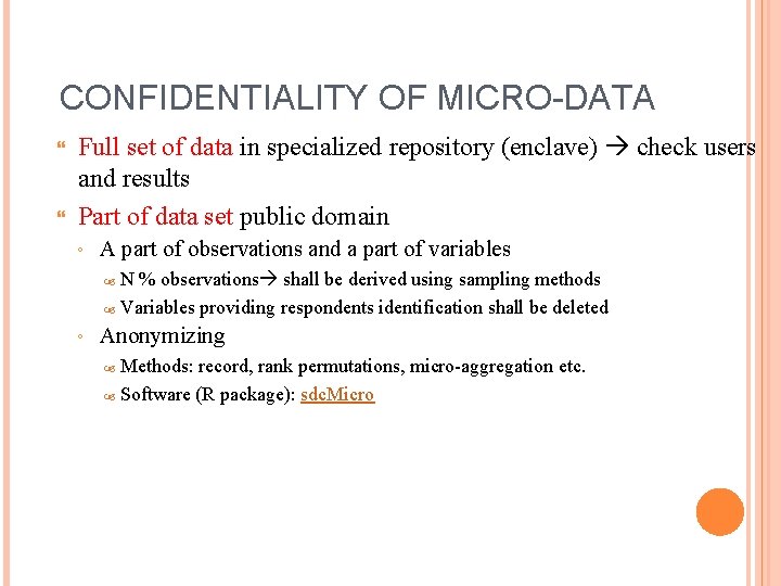 CONFIDENTIALITY OF MICRO-DATA Full set of data in specialized repository (enclave) check users and