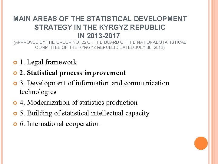 MAIN AREAS OF THE STATISTICAL DEVELOPMENT STRATEGY IN THE KYRGYZ REPUBLIC IN 2013 -2017.