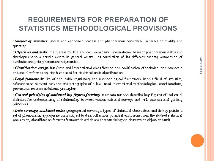 REQUIREMENTS FOR PREPARATION OF STATISTICS METHODOLOGICAL PROVISIONS 1. Subject of Statistics: social and economic