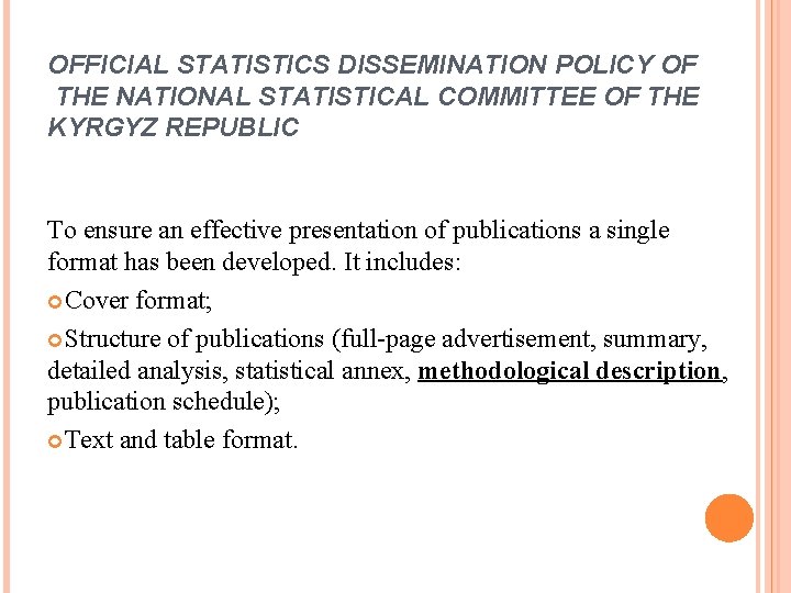 OFFICIAL STATISTICS DISSEMINATION POLICY OF THE NATIONAL STATISTICAL COMMITTEE OF THE KYRGYZ REPUBLIC To