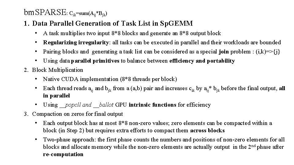 bm. SPARSE: Cik=sum(Aij*Bjk) 1. Data Parallel Generation of Task List in Sp. GEMM •