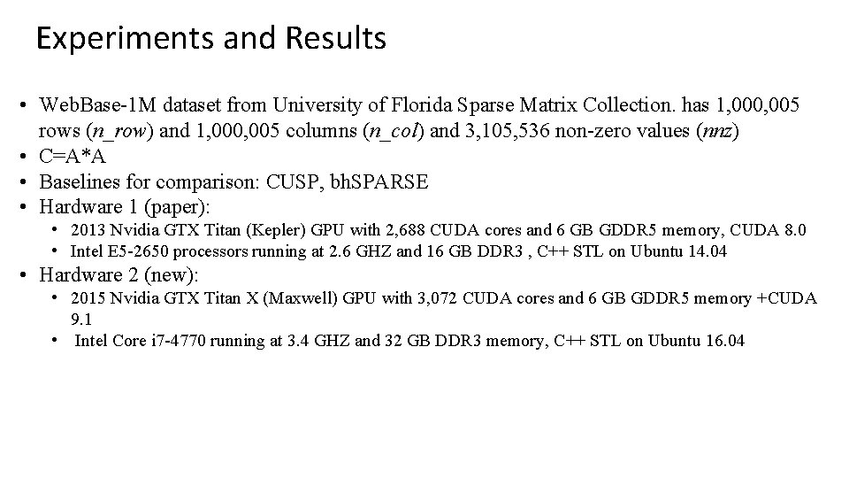 Experiments and Results • Web. Base-1 M dataset from University of Florida Sparse Matrix