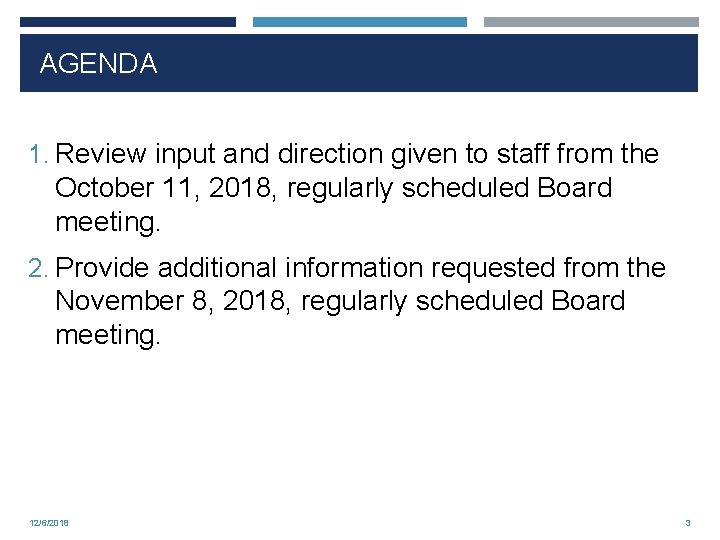 AGENDA 1. Review input and direction given to staff from the October 11, 2018,