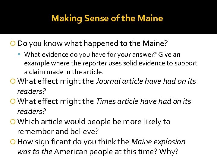 Making Sense of the Maine Do you know what happened to the Maine? What