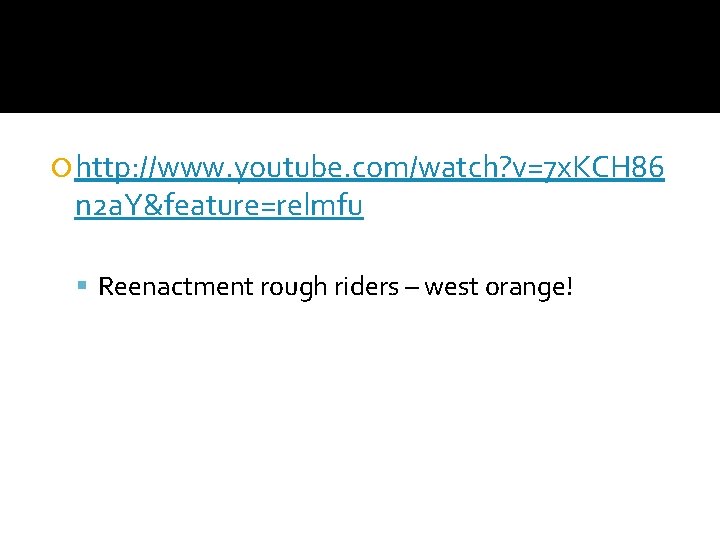  http: //www. youtube. com/watch? v=7 x. KCH 86 n 2 a. Y&feature=relmfu Reenactment