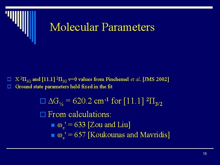 Molecular Parameters o X 2Π 3/2 and [11. 1] 2Π 3/2 v=0 values from